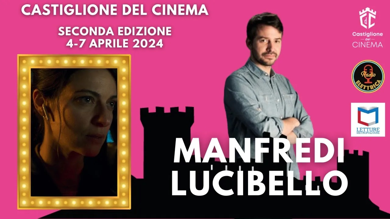 Castiglione del Cinema – Intervista a Manfredi Lucibello